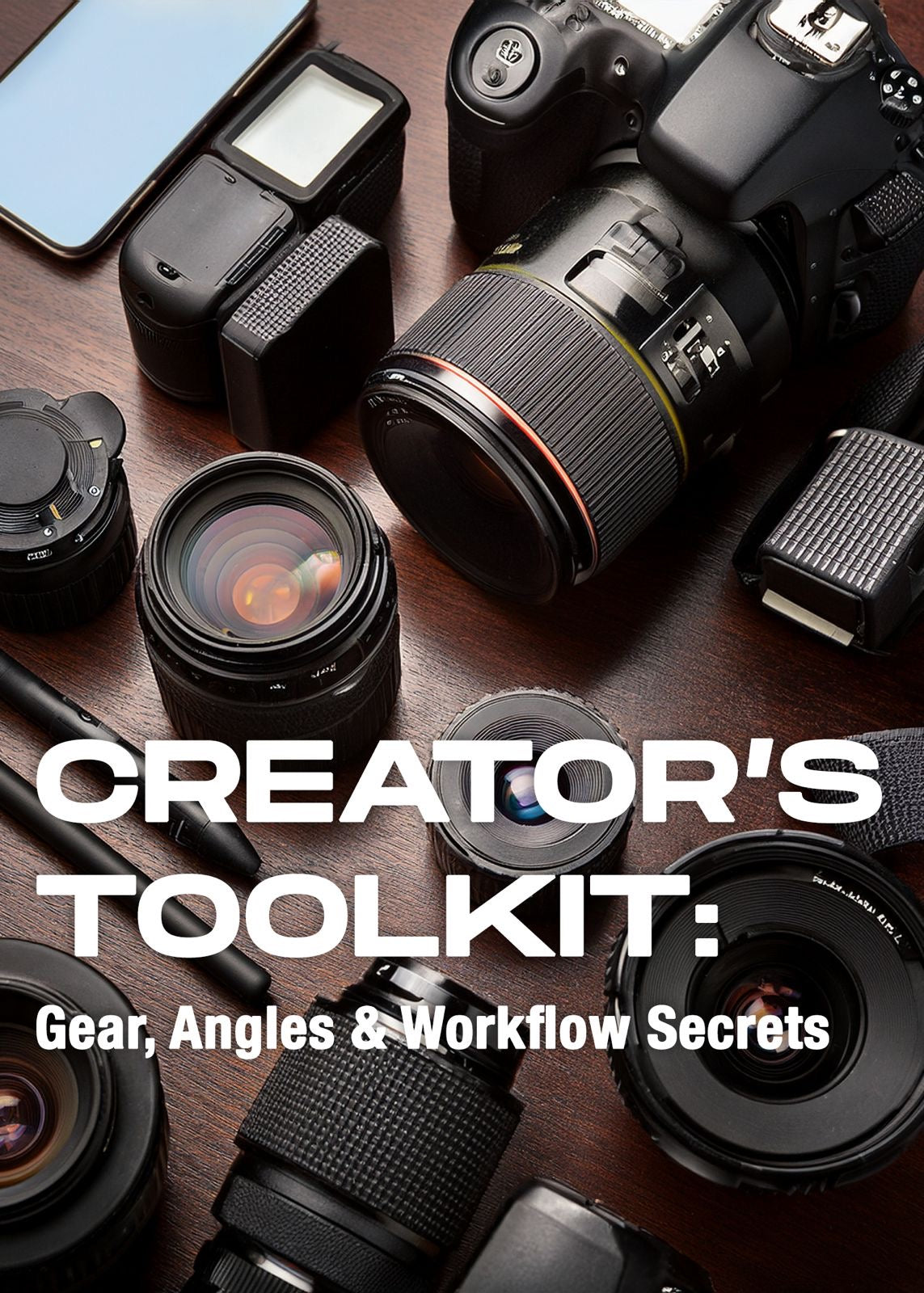 Creator’s Toolkit: Gear, Angles & Workflow Secrets